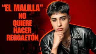 ¿EL MALILLA NO QUIERE HACER REGGAETON [upl. by Tertius]