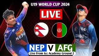 NEPAL u19 VS AFGHANISTAN u19 ICC U19 WORLD CUP 2024 LIVE  NEP VS AFG LIVE MATCH WORLD CUP [upl. by Wemolohtrab60]