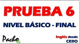 Prueba 6 FINAL BÁSICO  Pon a prueba lo aprendido en este curso de inglés nivel básico [upl. by Vharat]