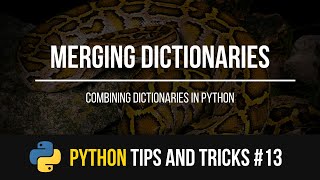 Merging Dictionaries  Python Tips and Tricks 13 [upl. by Eddy]