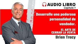 🟢 Cierre de ventas EL ARTE DE CERRAR LA VENTA audio libro Brian Tracy CAPÍTULO 1 [upl. by Atekram882]