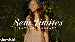 Sem Limites  Taynara Santana  Clipe Oficial [upl. by Asaert408]