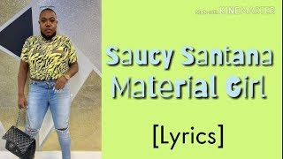 Saucy Santana  Material Girl Official Lyrics [upl. by Farro833]