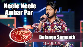 Dulanga Sampath  Neele Neele Ambar Par  Dream Star Season 10 [upl. by Ney129]