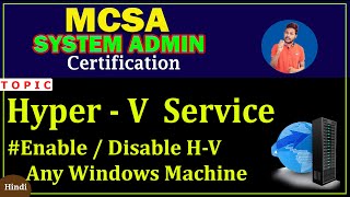 How to Enable and Disable HyperV in any windows machine in HindiMCSA by Shesh Chauhan [upl. by Trygve616]