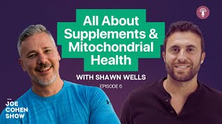 Shawn Wells All About Supplements amp Mitochondrial Health  Episode 06 [upl. by Ivan]