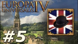 Europa Universalis IV Rule Britannia  Anglophile  Part 5 [upl. by Vacuva638]