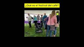 ¿Qué es el festival del café  Educar Hechos [upl. by Eimoan]