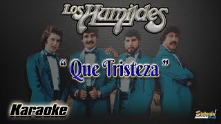 Que Tristeza  Los Humildes Karaoke demo [upl. by Hosea517]