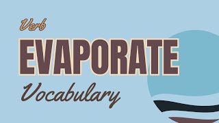 What is the meaning of Evaporate [upl. by Araic]