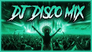 DJ DISCO MIX 2024  Mashups amp Remixes of Popular Songs 2025  DJ Disco Remix Club Music Songs 2024 [upl. by Attelrac252]