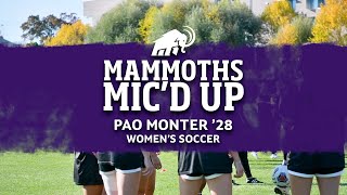 Mammoths Micd Up Pao Monter Womens Soccer [upl. by Pavla852]