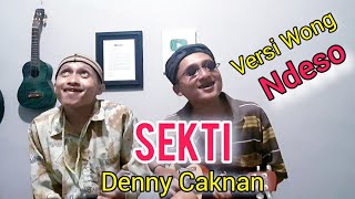 SEKTI  DENNY CAKNAN  COVER VERSI WONG NDESO [upl. by Lagas]