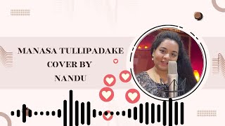 MANASA TULLI PADAKE COVER BY NANDU  మనసా తుళ్ళిపడకే [upl. by Biddick]