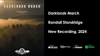 Darklands March  New Recording 2024  Randall Standridge [upl. by Giustino469]