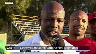 Mining Industry  Sibanye Stilwater Unions seal wage deal [upl. by Nediarb]