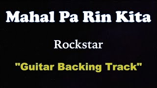 Mahal Pa Rin Kita  Rockstar GUITARS Backing Track [upl. by Yaf33]