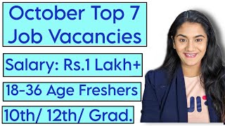 October 2024 Top 7 Job Vacancies for all Freshers  10th Pass 12th Pass amp Graduates Government Job [upl. by Thomasin]