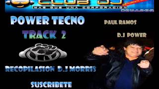 POWER TECNO TRACK  2  DJ POWER RECOPILASION DJ MORRIS [upl. by Malarkey]