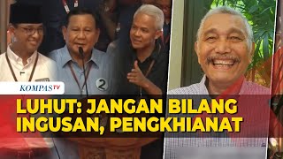 Luhut Binsar Pandjaitan soal Tensi Politik di Indonesia Jangan Bilang Ingusan Pengkhianat [upl. by Leoy270]