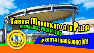 Tarima Monumento a la Plena en Mayagüez Puerto Rico ¡Pronto Monumental Inauguración [upl. by Soni]