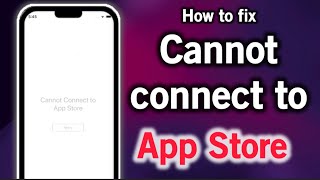 How To Fix Cannot Connect To App Store  App Store Problem solved [upl. by Gluck]