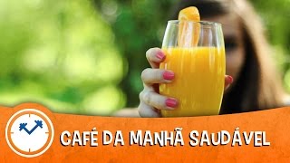 COMO FAZER UM CAFÉ DA MANHÃ SAUDÁVEL 5 DICAS  Saúde na Rotina [upl. by Anire]