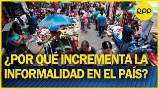 ¿Cuál es la realidad del Perú respecto a la informalidad y la obtención de menos ingresos [upl. by Valencia]