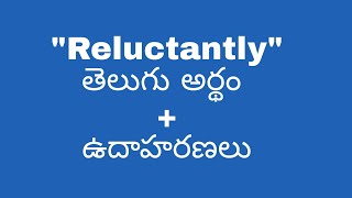 Reluctantly meaning in telugu with examples  Reluctantly తెలుగు లో అర్థం meaningintelugu [upl. by Kaazi]