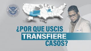 ¿POR QUE USCIS TRANSFIERE CASOS [upl. by Ellehcor]