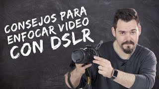 CONSEJOS PARA ENFOCAR EN VÍDEO CON CÁMARA REFLEX [upl. by Photina]