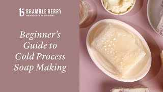 How To Make Cold Process Soap  Basics Of Soap Making  BrambleBerrycom [upl. by Mossman]