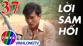 Lời sám hối – Tập 37 [upl. by Ecnav]