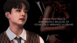 🥀 PART 3  When you had a miscarriage because of your cold arrange husband  JJK mini Series [upl. by Chadabe]