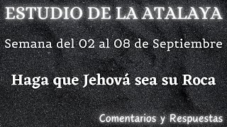 ESTUDIO DE LA ATALAYA ♡ SEMANA DEL 02 AL 08 DE SEPTIEMBRE ✅ COMENTARIOS Y RESPUESTAS [upl. by Faina]