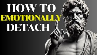 5 STOIC Rules on How To Emotionally DETACH from Someone  Marcus Aurelius Stoicism [upl. by Ayotahs378]