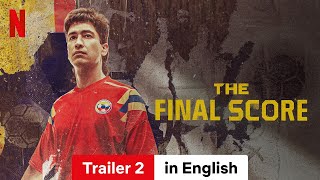 The Final Score Season 1 Trailer 2  Trailer in English  Netflix [upl. by Netsyrk971]