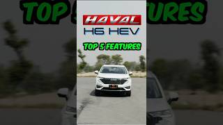 😱Top 5 Features of Haval H6 HEV Hybrid in Pakistan [upl. by Gnuhn93]