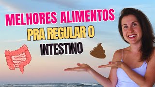 Melhores alimentos pra regular intestino  ENCONTRO COM A NUTRI [upl. by Beitris433]