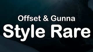 Offset amp Gunna  Style Rare Clean Lyrics [upl. by Platus108]