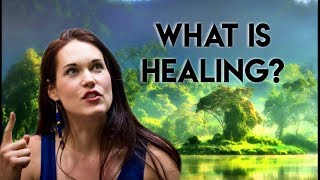 What is Healing  Teal Swan [upl. by Jezabelle]