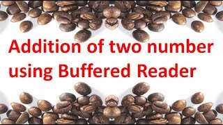 Addition of two number using Buffered Reader in JAVA34 [upl. by Eda]