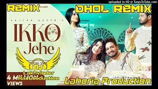 Ikko jahe Dhol Remix Hard Bass Ft Dj Lakhvinder Rai Lahoria Production New Punjabi Song 2024 [upl. by Hannahc1]