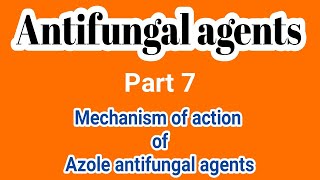 Mechanism Of Action of Azole Antifungals  Medicinal Chemistry  B Pharm VI SemUnit 4  III Pharm D [upl. by Rebmak135]