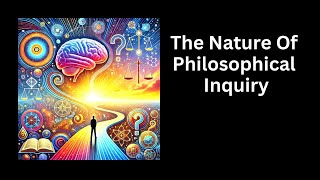 The Nature Of Philosophical Inquiry [upl. by Oakes30]