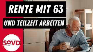 Rente mit 63 und Teilzeit arbeiten [upl. by Eydnarb]