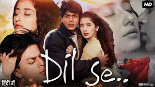 Dil Se Full Movie Story amp Explain  Manisha Koirala  Shah Rukh Khan  Preity Zinta  Review HD [upl. by Aneehsor]