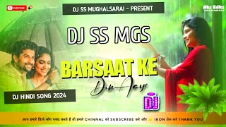 Dj Malai music Barsaat ke din aaye Dj Hindi Song Remix 2024 dj ss mgs [upl. by Donaldson]