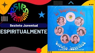 🔥ESPIRITUALMENTE por SEXTETO JUVENTUD  Salsa Premium [upl. by Ahsinat]