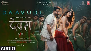 Daavudi  दावूदी Full Audio  Devara  NTR  Janhvi Kapoor  Koratala Siva  Anirudh Ravichander [upl. by Tybi]